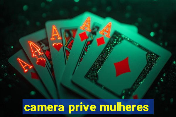 camera prive mulheres